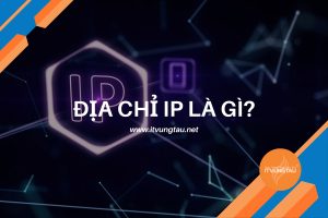 Địa chỉ IP là gì?