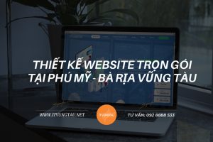 Thiết kế website tại Phú Mỹ - Bà Rịa Vũng Tàu